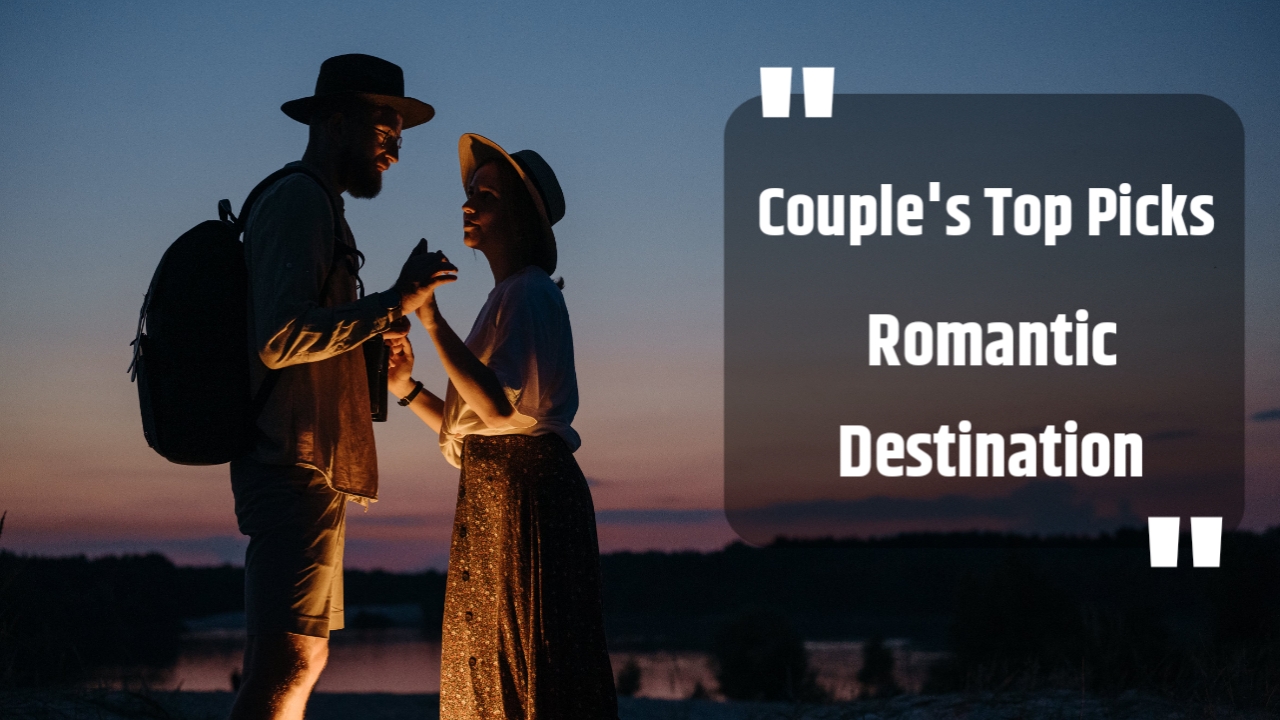 Couple’s Top Picks: Must-Visit Romantic Getaways in the USA – Us Taymc
